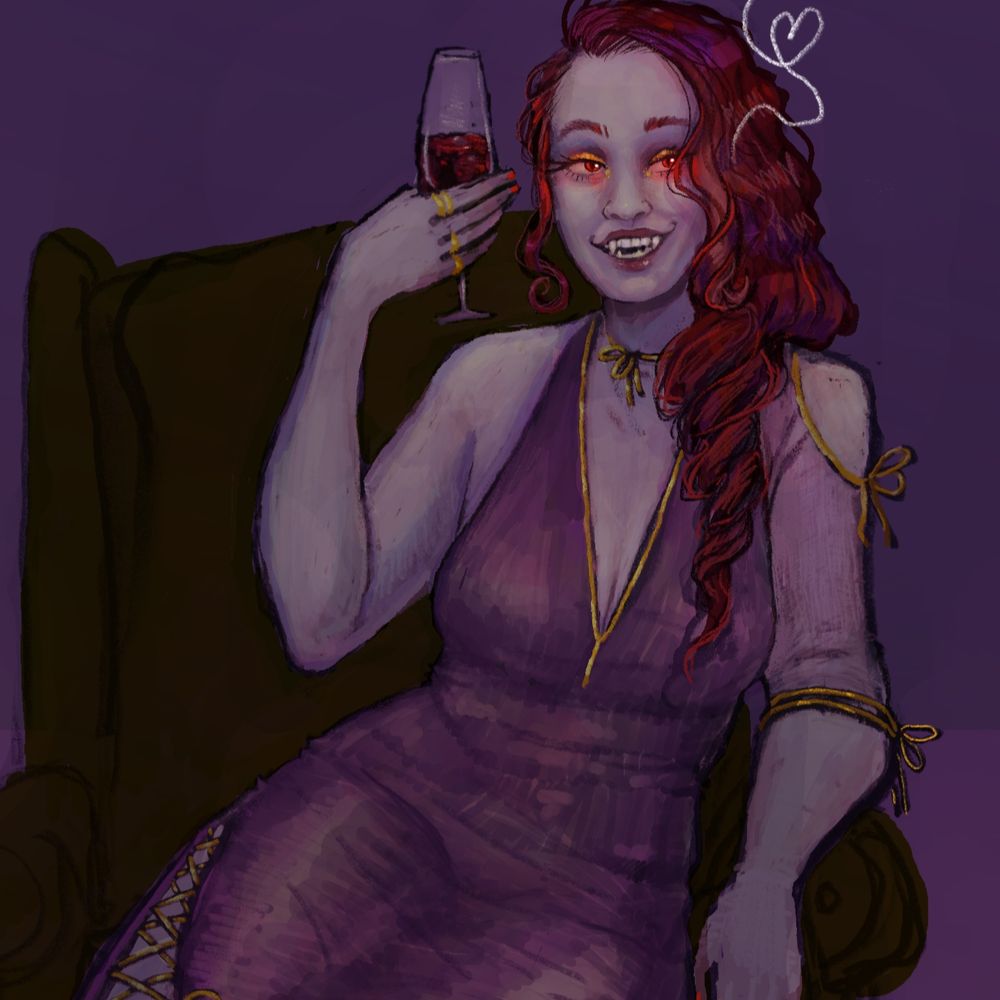 The vampire Queen herself Miss sanguine amato. She is the villainous of a audio drama called Sinclair wants to help. She has beautiful manicured nails and is holding a glass of blood that appears to be similar to wine. She's smiling with an almost s*** eating grin and has bright gluing red eyes. She has beautiful golden makeup and eyeshadow. She's wearing a muted violet dress that is absolutely unique and totally vogue. It's got these gold accents. She's just going all out to be as over the top as possible. There's a little heart coming out by her face just to emphasize how fancy and important she thinks she is. While she is a rather thin woman, she has a bombshell figure. This painting is from the thighs up as she lounges in a fancy chair against a purple background