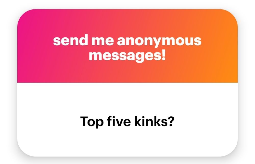 a picture of a red and orange gradient text box that says at the top "send me anonymous messages!" and under that says top five kinks?