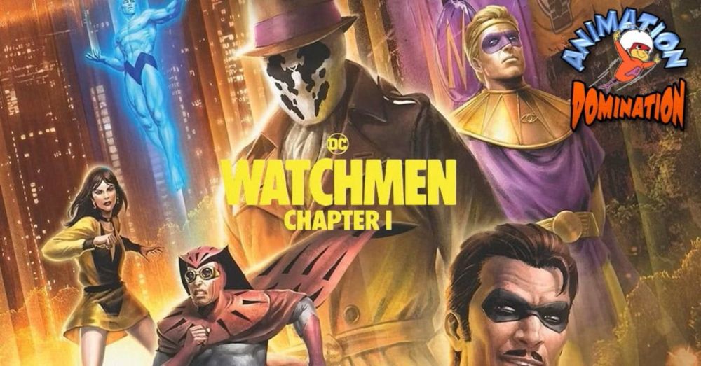 Animation Domination: Watchmen Chapter 1 - Comic Watch