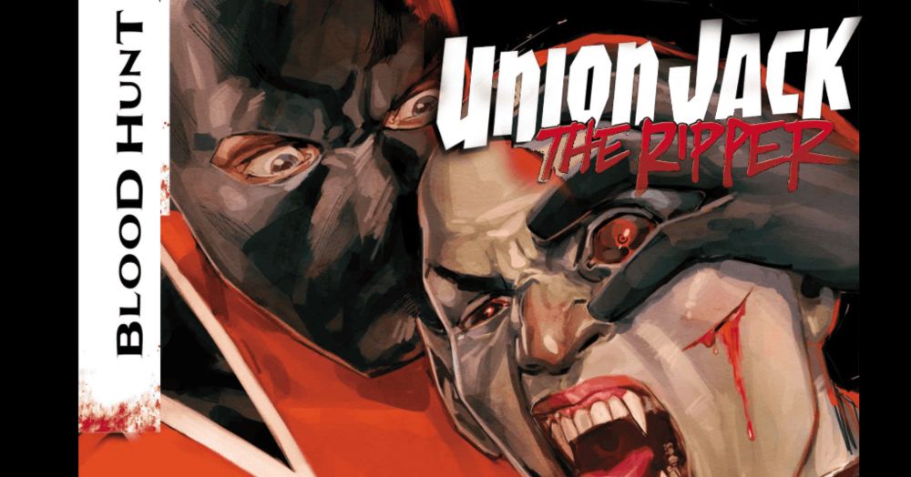 Marvel Exclusive Cover Reveal: Union Jack The Ripper: Blood Hunt #2 (of 3) - Comic Watch