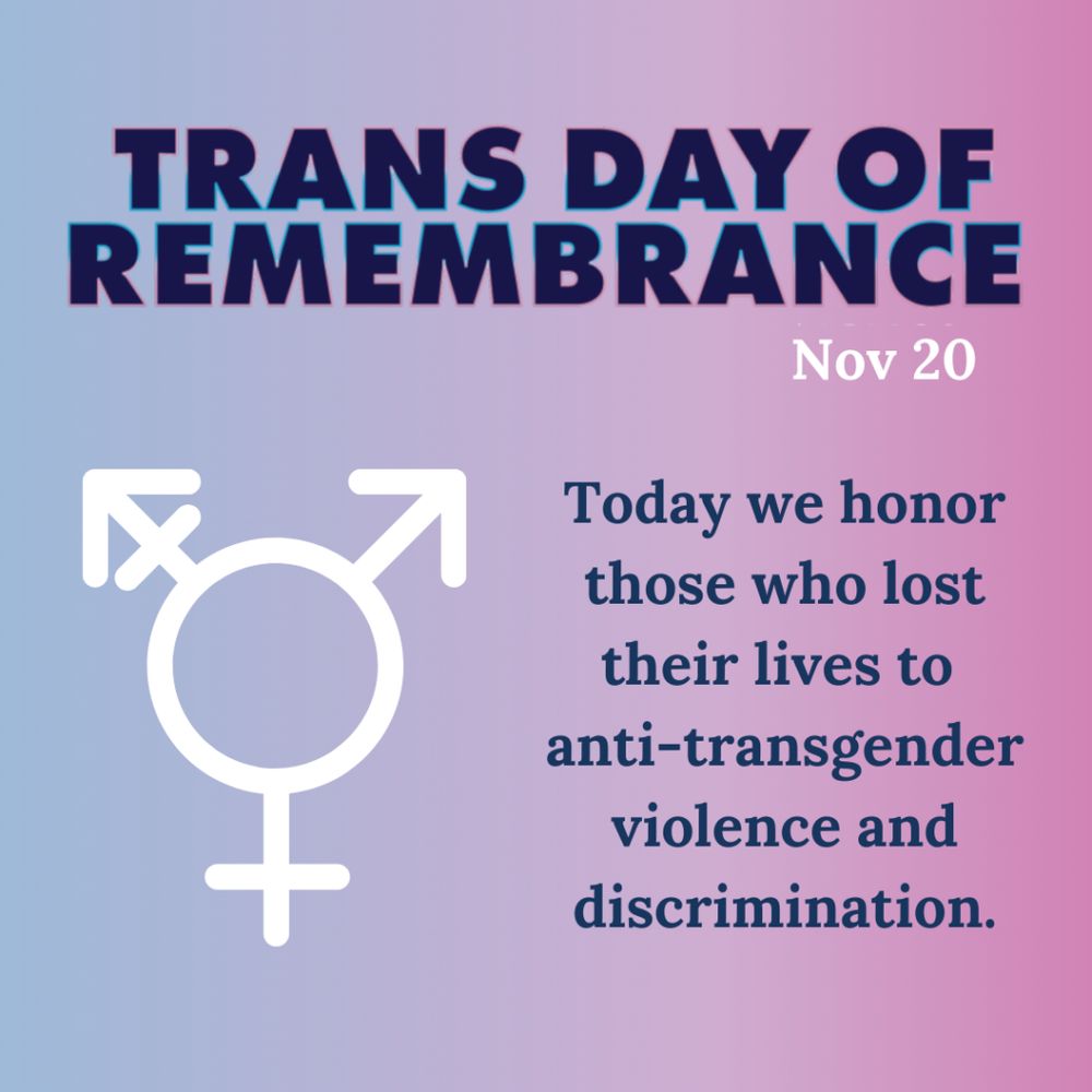 Jour du souvenir Trans, 20 novembre, aujourd'hui nous honorons la mémoire de celles et ceux qui ont perdu leur vie en raison de la violence transphobe et des discriminations qu'on leur a fait subir