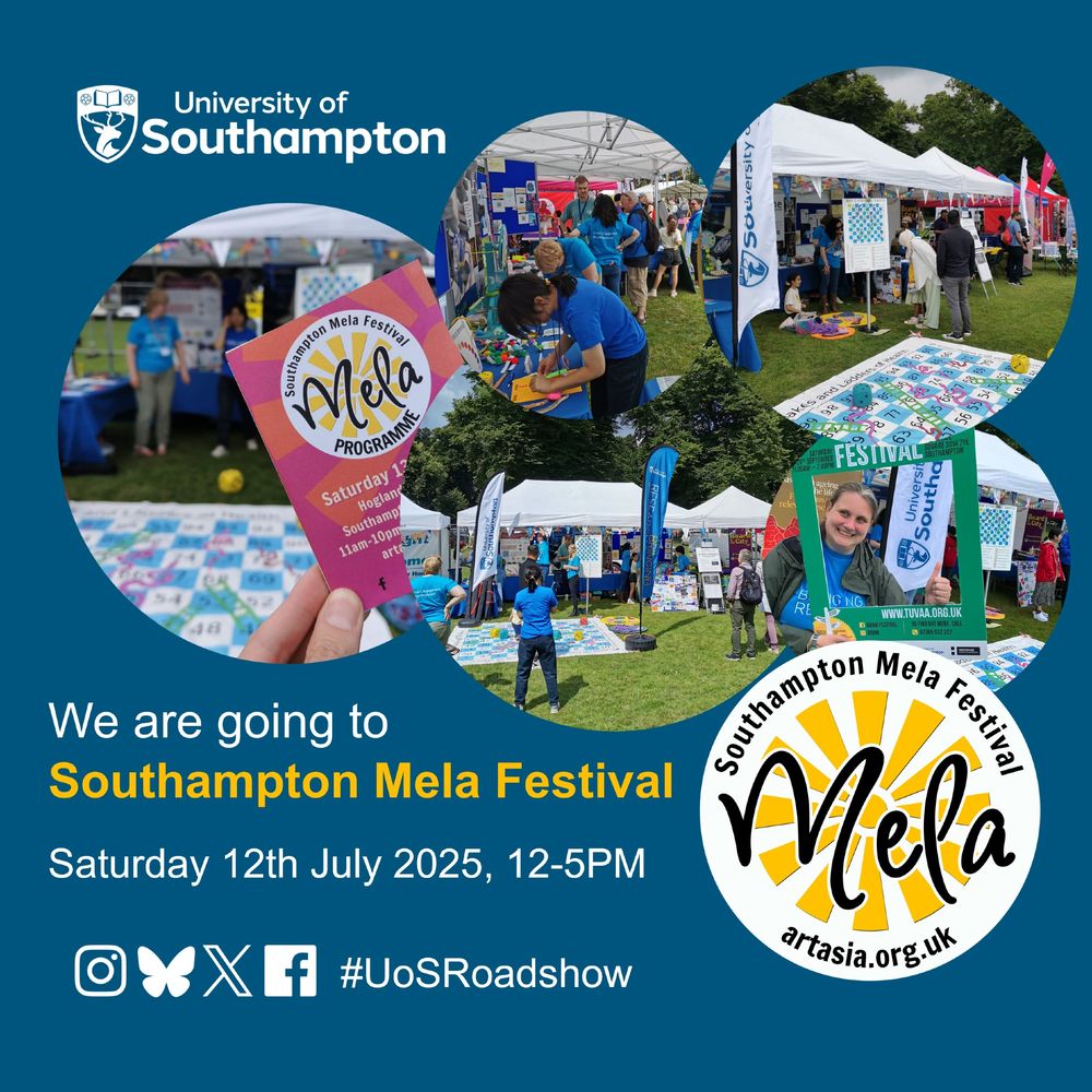 White and yellow text, on a blue background with several round pictures of the UoS Roadshow taken at Southampton Mela 2024. The text says: University of Southampton, We are going to Southampton Mela Festival, Saturday 12th July 2025, 12-5PM, #UoSRoadshow. Accompanying logo: Southampton Mela Festival, artasia.org.uk.