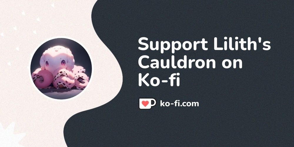 Support Lilith's Cauldron on Ko-fi! ❤️. ko-fi.com/lilithscauldron