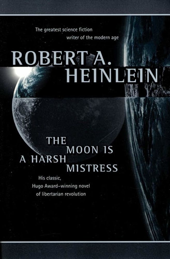 Cover of The Moon is a Harsh Mistress by Robert A. Heinlein.