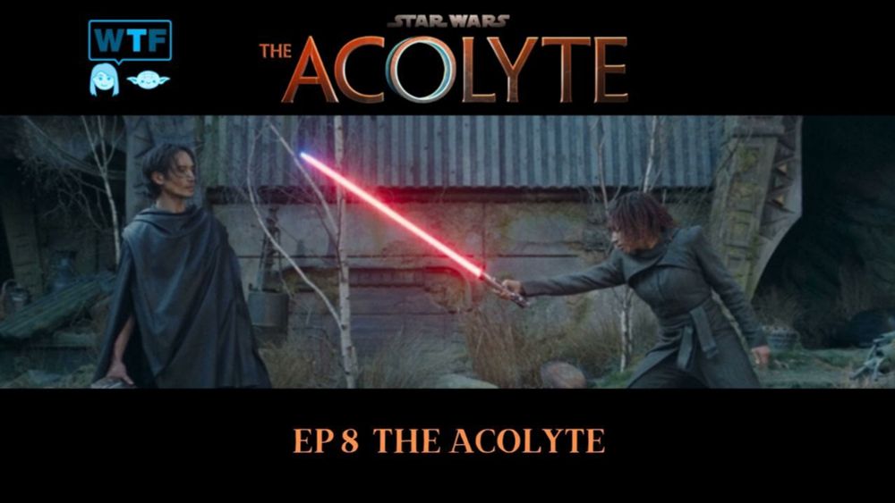 Podcast | The Acolyte: Ep 8 The Acolyte