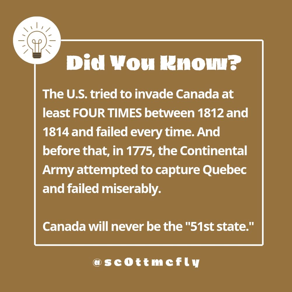 The US has tried and failed to invade Canada numerous times. Canada will never be the "51st state."