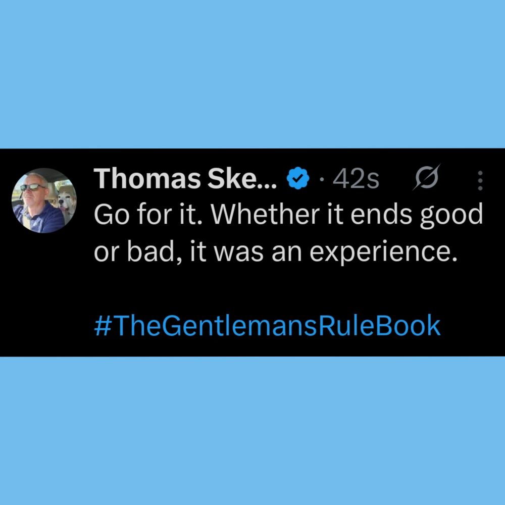 Go for it. Whether it ends good or bad, it was an experience.

#TheGentlemansRuleBook