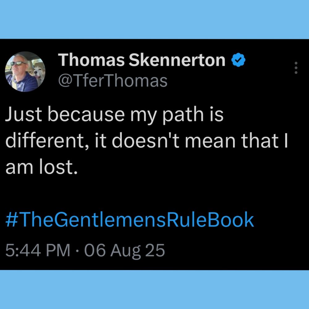 Just because my path is different, it doesn't mean that I am lost.

#TheGentlemensRuleBo