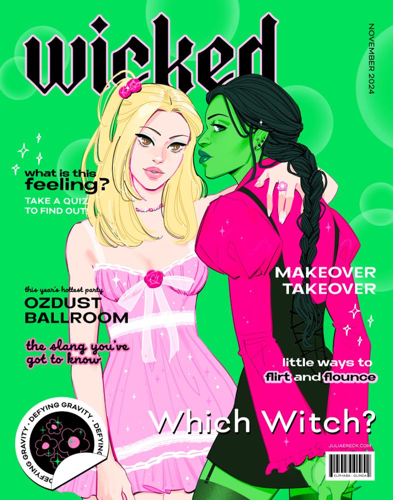 illustration of glinda and elphaba from wicked (2024), stylized like a magazine cover. they are wearing casual/trendy clothes and glinda has her arm around elphaba. the cover copy reads: wicked / november 2024 / what is this feeling? take a quiz to find out! / this year's hottest party: ozdust ballroom / the slang you've got to know / defying gravity / makeover takeover / little ways to flirt and flounce / which witch?