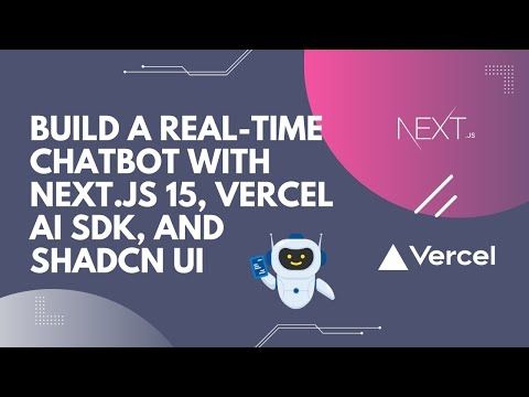 Build a Real-Time Chatbot with Next.js 15, Vercel AI SDK, and Shadcn UI