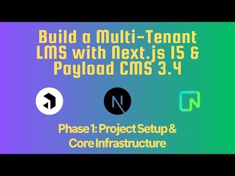 Building a Multi-Tenant LMS with Next.js 15, Payload CMS 3.4 and Neon - Phase 1: Project Setup