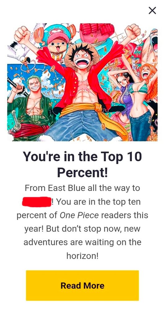 A notification from the Shonen Jump app with a picture of the Straw Hat crew and the text "You're in the Top 10 Percent! From East Blue all the way to [redacted]! You are in the top ten percent of One Piece readers this year! But don't stop now, new adventures are waiting on the horizon!" The redacted portion has been scribbled out by me to protect friends from spoilers.