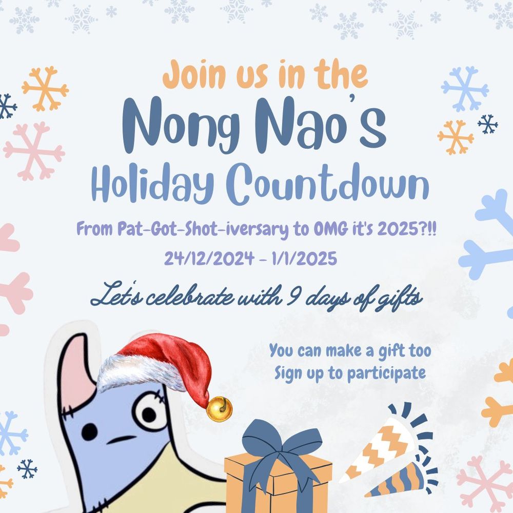 Cartoony graphic with Nong Nao from Bad Buddy wearing a Santa hat and holding a gift box; there are multicolored snowflakes in the background. The text reads:

"Join us in the Nong Nao's Holiday Countdown. From Pat-Got-Shot-iverary to OMG it's 2025?!! 24/12/2024 - 1/1/2025. Let's celebrate with 9 days of gifts. You can make a gift too. Sign up to participate"