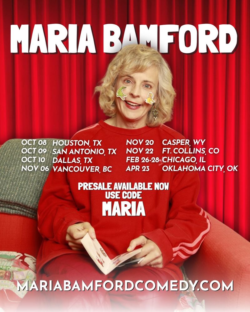 A poster for Maria Bamford's comedy tour. Maria is sitting on a comfy red seat, wearing a red tracksuit. She is smiling, and has what looks like a sticker of an aligator and a lion on each cheek. There's a nice red curtain in the background. The poster text reads:
Maria Bamford
OCT 08 HOUSTON, TX
OCT 09
SAN ANTONIO, TX
OCT 10 DALLAS, TX
NOV 06 VANCOUVER, BC
NOV 20
NOV 22
FEB 26-28-CHICAGO, IL
APR 23
CASPER, WY
FT. COLLINS, CO
OKLAHOMA CITY, OK
PRESALE AVAILABLE NOW
USE CODE MARIA
MARIABAMFORDCOMEDY.COM