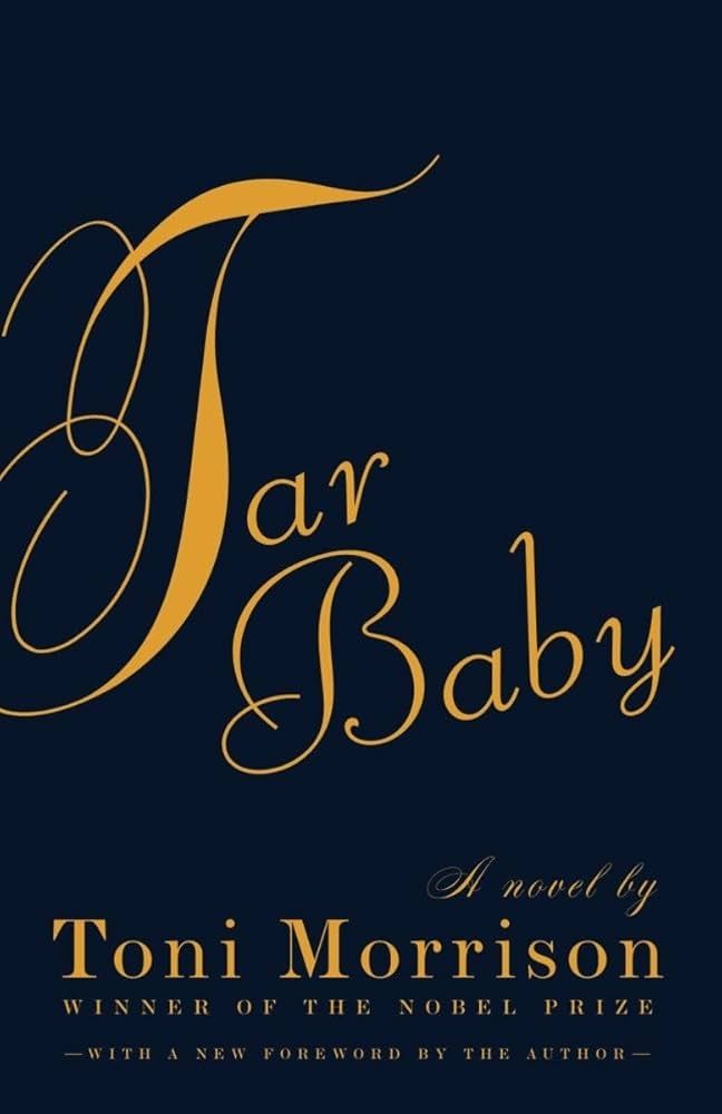 Tar baby by Toni Morrison 