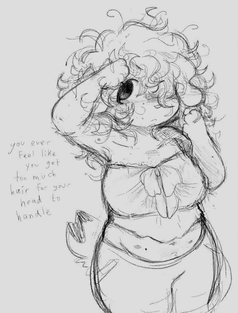 you ever feel like you got too much hair for your head to handle