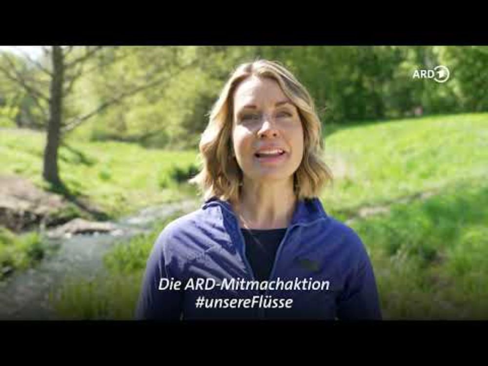 ARD-Mitmachaktion 2024 #unsereFlüsse: Trailer mit Aufruf zum Mitmachen!