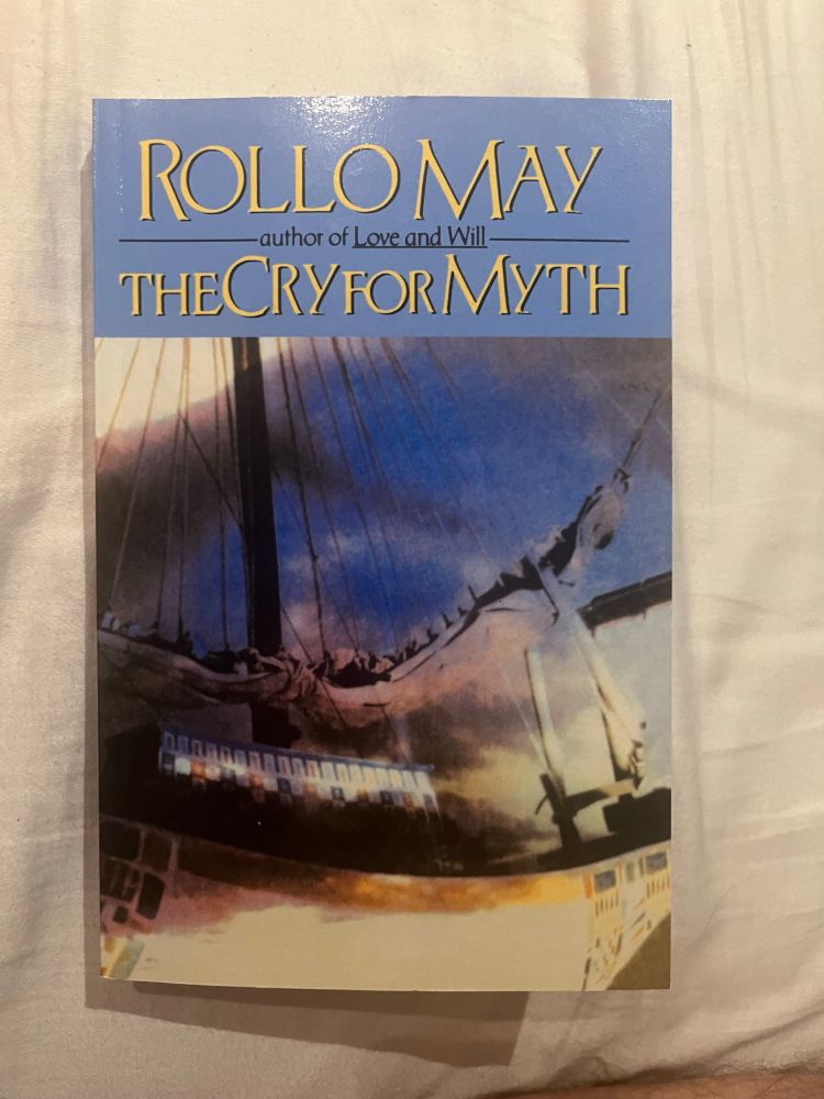 The Cry For Myth by Rollo May