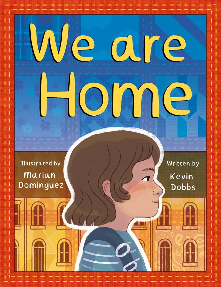 The image is a children's picture book cover. The book is called We Are Home and the author is Kevin Dobbs. It shows a child looking determined. In the background is a row of terraced houses.