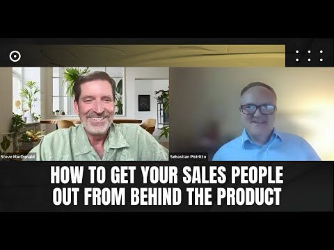 How to Get Your Sales People Out from Behind the Product