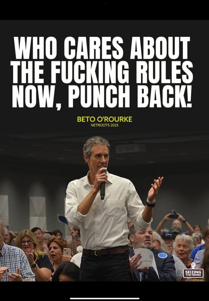 Who cares about the fucking rules now, punch back Beto O’Rourke