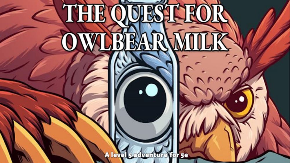 Coming soon: The Quest for Owlbear Milk