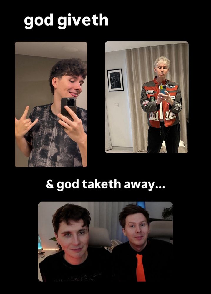 the text "god giveth" with pictures of dan howell's mullet & phil lester's blonde hair, then text underneath saying "& god taketh away" with a picture of dan and phil's matching eyebrow slits