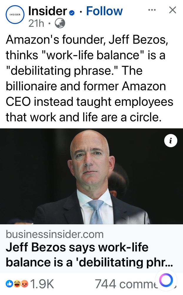 Insider magazine blurb says: Amazonn CEO thinks work life balance is a ddebilitation phase. The billionare instead taught employee work and life are a circle. Under this blub is a picture of Bezo’s bowling ball head trying to look like hes doing a TED talk.