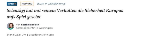 Alte WELT-Überschrift: »Selenskyj hat mit seinem Verhalten die Sicherheit Europas aufs Spiel gesetzt«