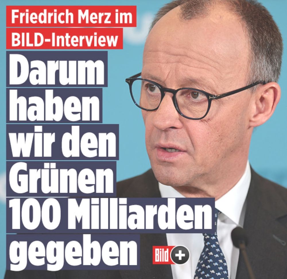 BILD-Schlagzeile: „Friedrich Merz im Interview: Darum haben wir den Grünen 100 Milliarden gegeben“ 