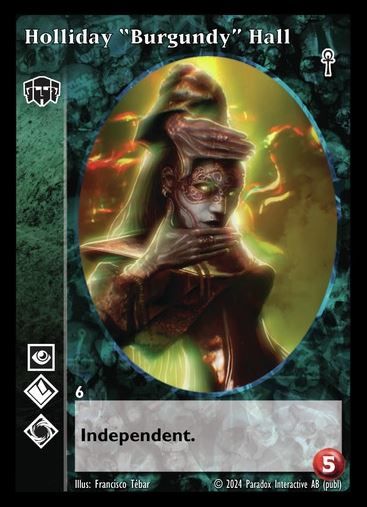 Name: Holliday "Burgundy" Hall"
Group: 6
Capacity: 5
Text: Independent.
Disciplines: auspex (inferior), Dominate (superior) Oblivion superior.
Illustration by Francisco Tébar

The card shows a female presenting Black person in a stylish, red, ballroom dress, voguing and throwing a Pose with her gloved hands framing her face.
The gloves are black with red accents and she wears 4 rings on her right middle finger and one ring on her left index finger.
Her eyes glow golden and she is wearing a white and violet Mardi Gras mask. Her right ear is adorned with several earrings.
Her hair appears to be of a dark red hue and she wears dreads (I think)
There is a golden aura surrounding her and in the background there are the outlines of other people.