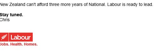 "New Zealand can't afford three more years of National. Labour is ready to lead. *Stay tuned*. Chris. Labour logo then Jobs. Health. Homes.