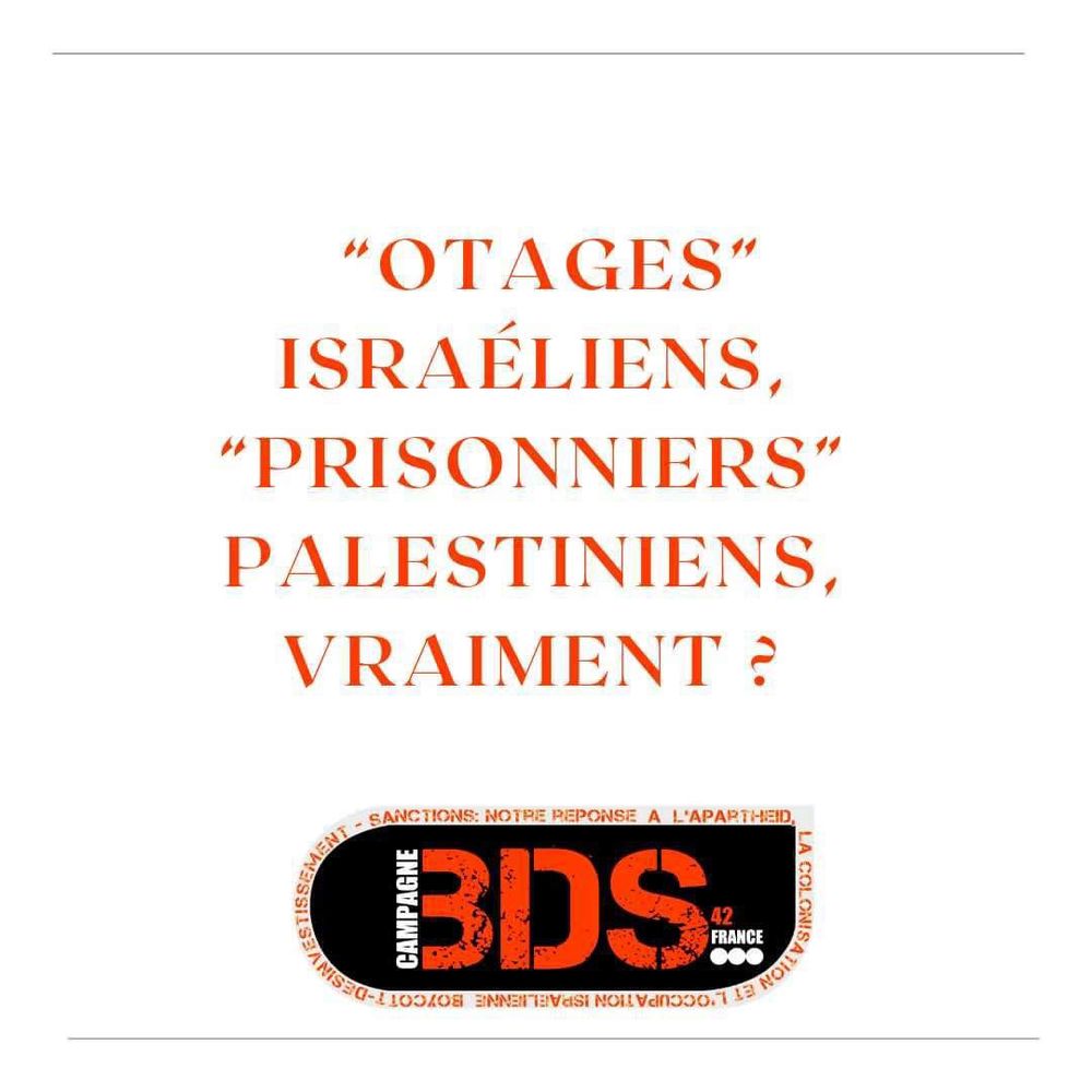 « Otages israéliens, prisonniers palestiniens, vraiment ? » écrit en orange sur fond blanc avec un logo BDS 42