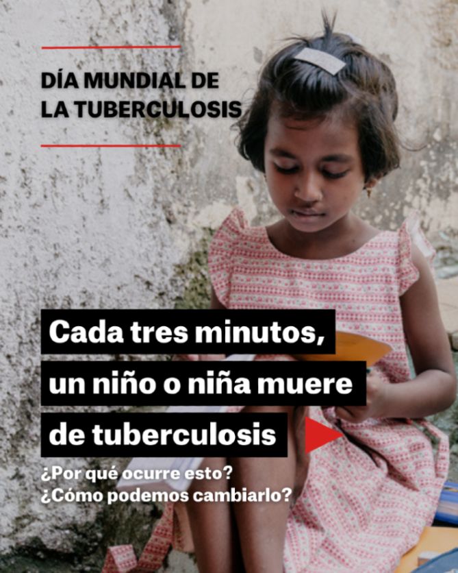 Día mundial de la tuberculosis - Cada tres minutos, un niño o una niña muere de tuberculosis. ¿Por qué pasa esto? ¿Cómo podemos cambiarlo?