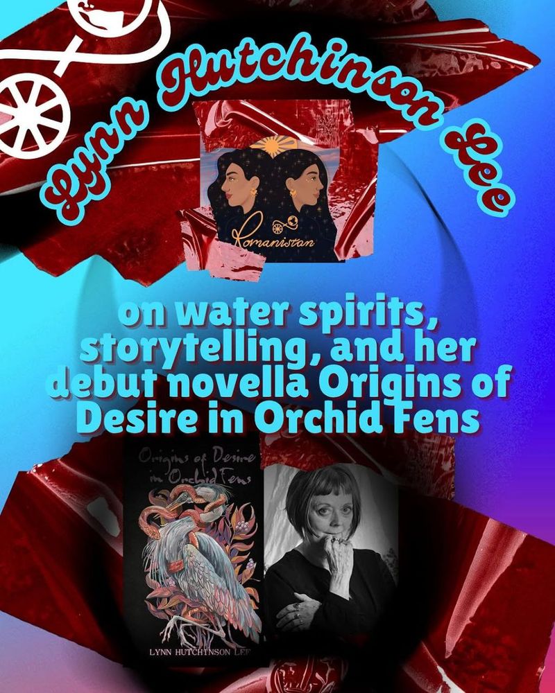 Romanistan graphic for the Lynn Hutchinson Lee episode. Text reads: on water spirits, storytelling, and her debut novella ORIGINS OF DESIRE IN ORCHID FENS.