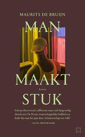 Cover van Man maakt stuk van Maurits De Bruijn 