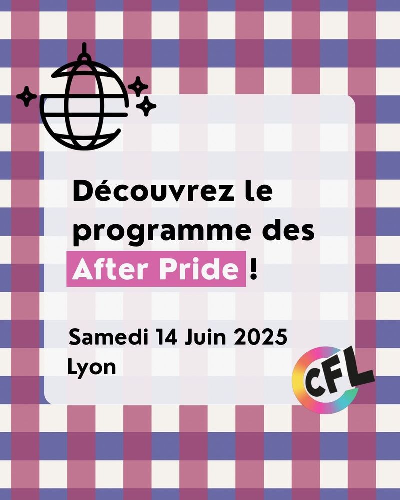 Découvrez le programme des After Pride !
Samedi 14 Juin 2025 à Lyon