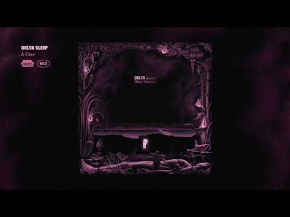 Delta Sleep - A Casa (Official Audio)