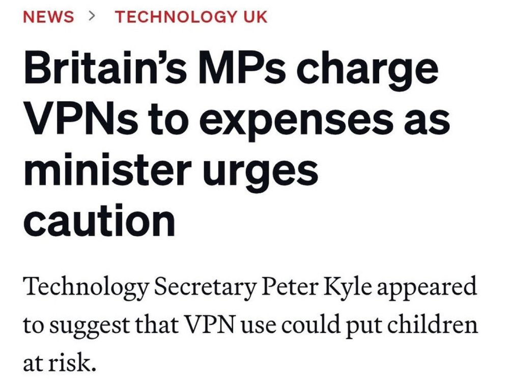 Screenshot eines Nachrichtenartikels mit der Schlagzeile: ‚Britain’s MPs charge VPNs to expenses as minister urges caution‘. Unterzeile: ‚Technology Secretary Peter Kyle appeared to suggest that VPN use could put children at risk.‘ Thema: Britische Abgeordnete lassen sich VPNs erstatten, während ein Minister vor Risiken für Kinder warnt.