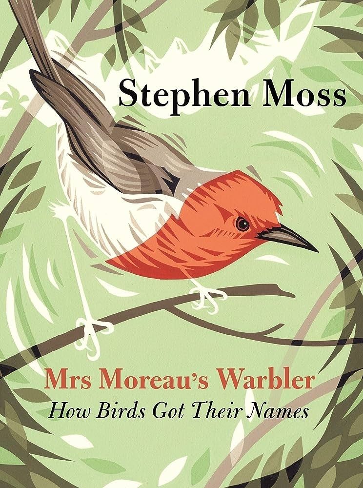 front cover for Mrs Moreau's Warbler: How Birds Got Their Names by Stephen Moss