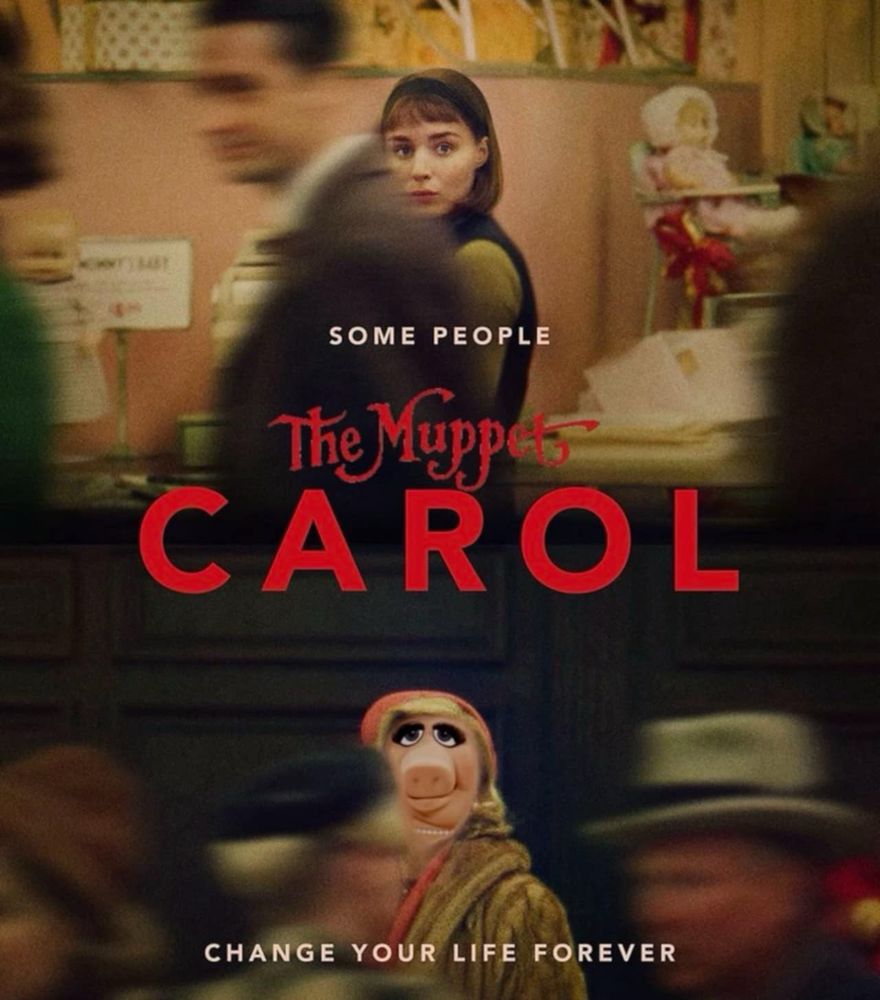 The movie poster for “Carol” with Miss Piggy in place of Cate Blanchett. It’s a Muppet Carol now. 