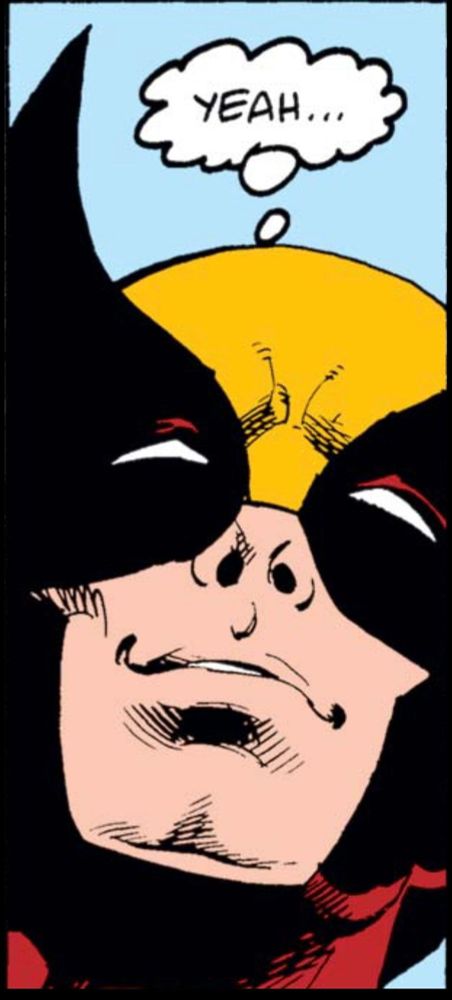 Picture of Wolverine in his orange and black outfit he’s got a cocky grin and there is a thought bubble above his head saying “Yeah…”