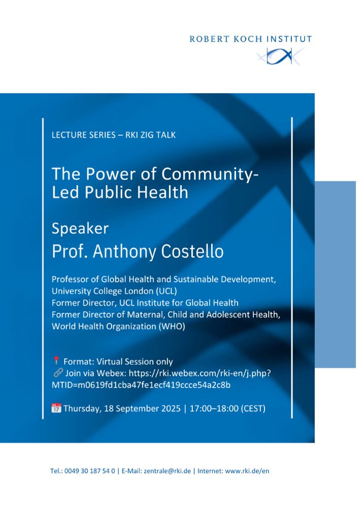 The Power of Community-Led Public Health (Kickoff Event)



Begin:
    18/09/2025, 05:00 PM
End:
    18/09/2025, 06:00 PM
Speaker:
    Dr. Anthony Costello
Location:
    Online via WebEx Webinar

Meeting data for the online event

Meeting link: https://rki.webex.com/rki-en/j.php?MTID=m0619fd1cba47fe1ecf419ccce54a2c8b

Meeting number: 2782 718 4015

Meeting password: m6FmdvHf@75

