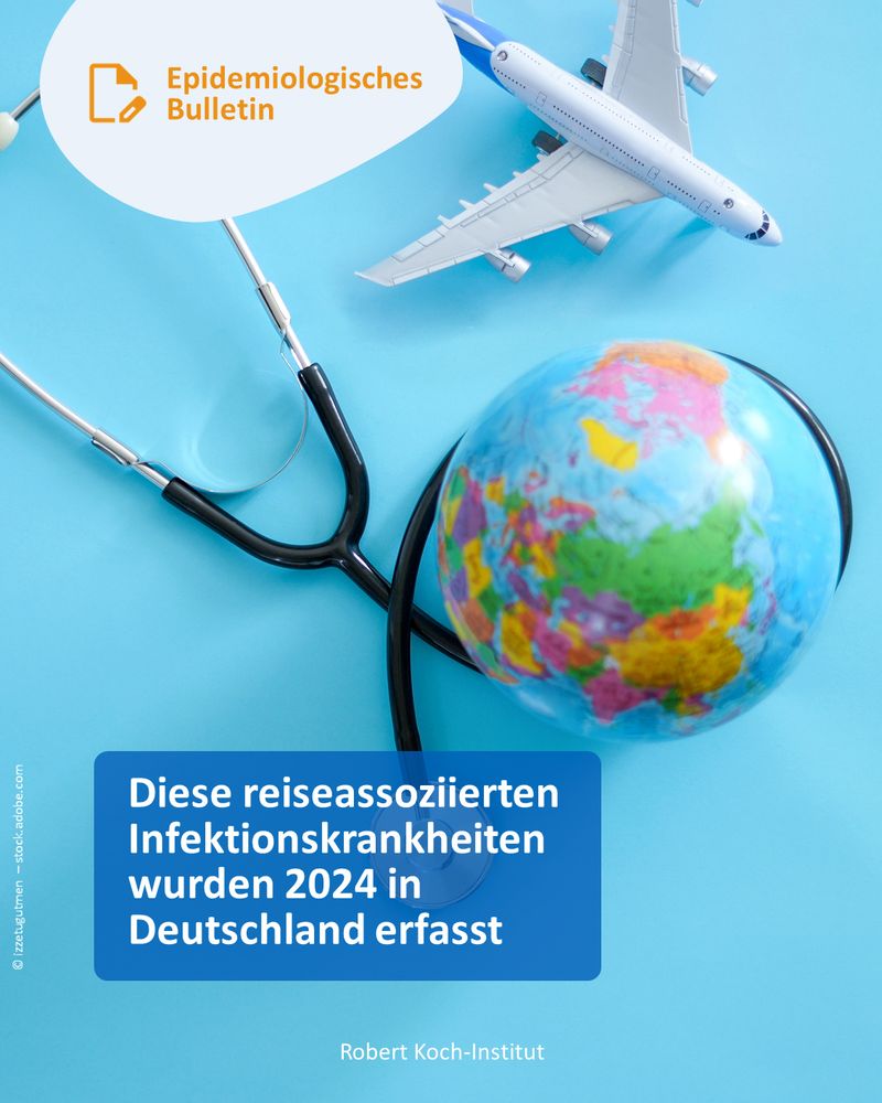 Blauer Hintergrund mit einem Flugzeugmodell und einem Stethoskop. Oben links befindet sich ein orangefarbenes Symbol mit dem Text „Epidemiologisches Bulletin“. Darunter der Text: „Diese reiseassoziierten Infektionskrankheiten wurden 2024 in Deutschland erfasst.“ Der Text ist in weißer Schrift auf blauer Fläche.