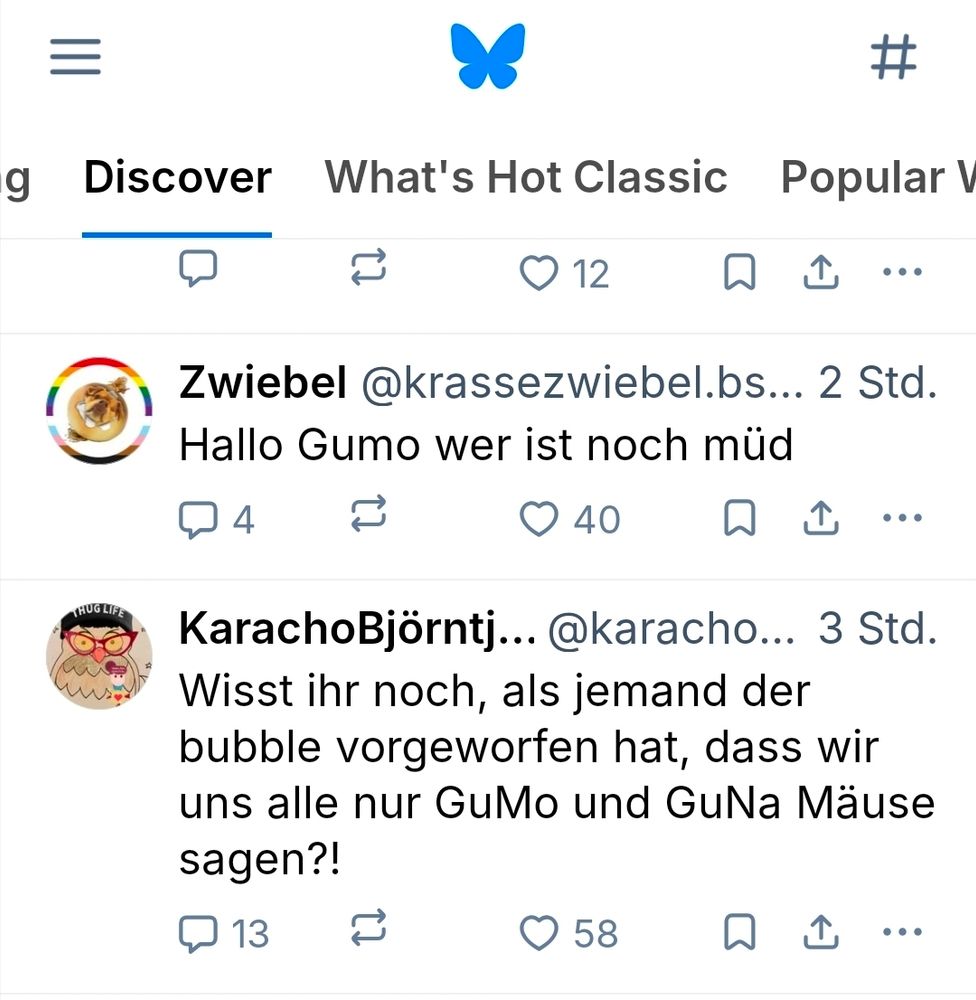 bski match mit zwiebel und karacho björntje

Z: Hallo Gumo wer ist noch müd

KB: Wisst ihr noch, als jemand der bubble vorgeworfen hat, dass wir uns alle nur GuMo und GuNa Mäuse sagen?!

