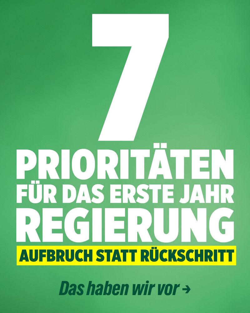Grafik mit grünem Hintergrund und großem weißen Schriftzug: „7 Prioritäten für das erste Jahr Regierung“. Darunter gelb hinterlegt: „Aufbruch statt Rückschritt“.