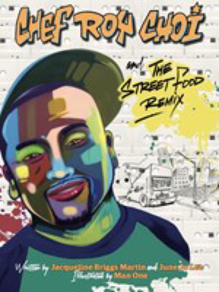 CHEF ROY CHOI AND THE STREET FOOD REMIX by Jacqueline Briggs Martin June Jo Lee Read by Man One June Jo Lee | Audiobook Review | AudioFile Magazine