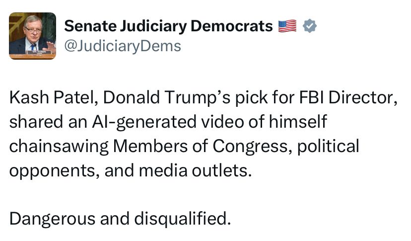 Kash Patel, Donald Trump’s pick for FBI Director, shared an AI-generated video of himself chainsawing members of Congress, political opponents, and media outlets. Dangerous and disqualified. 