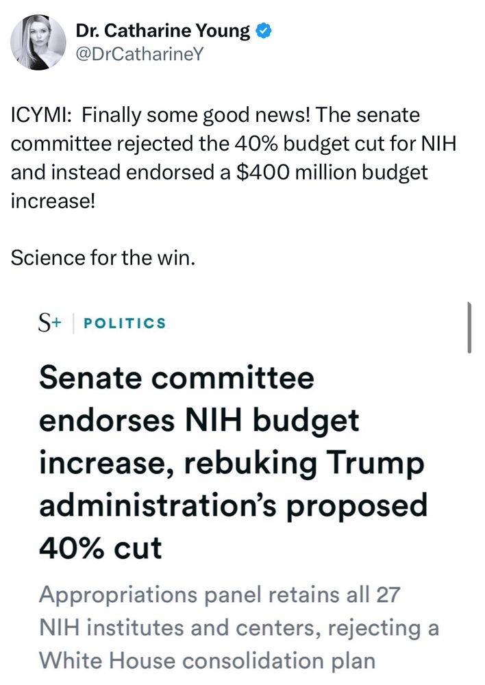 Some good news.  The senate committee rejected the 40% budget cut for NIH and instead endorsed a $400 million budget increase.  Science for the win. 