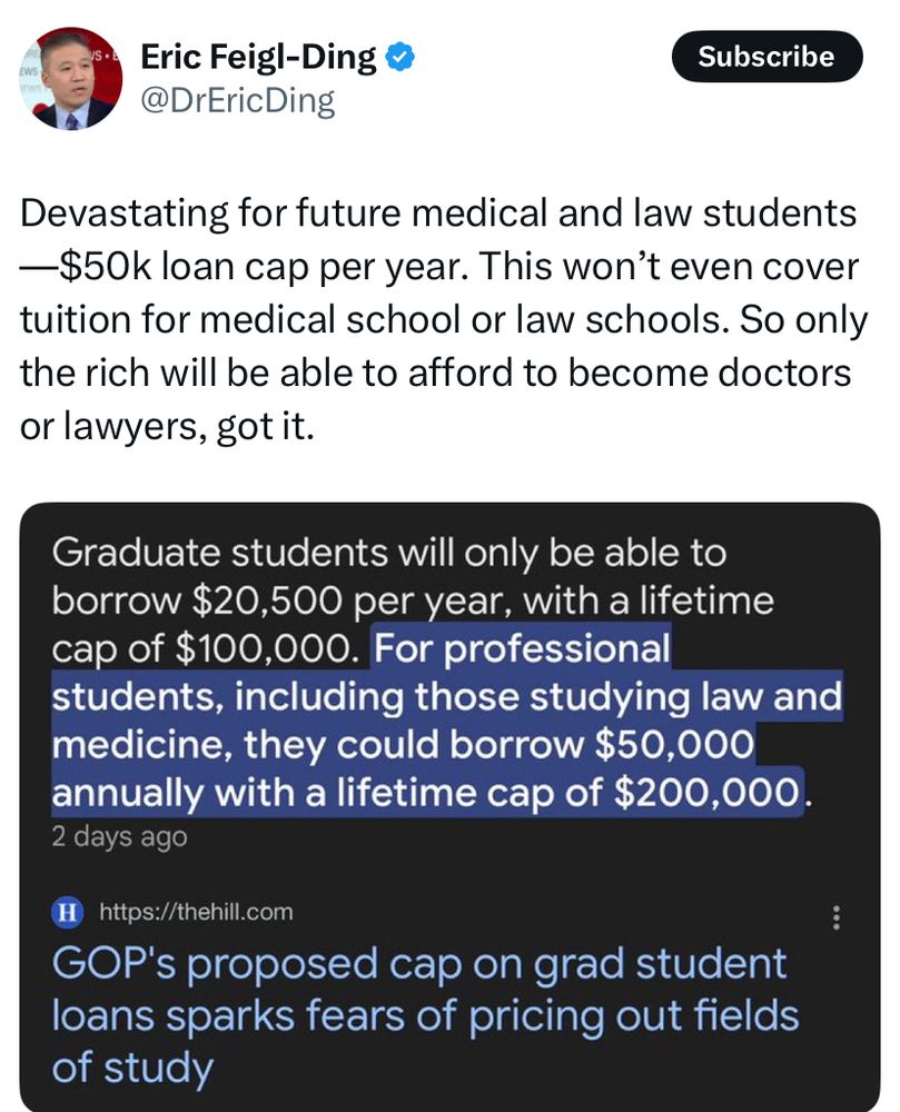 Devastating for future medical and law students—$50k loan cap per year.  This won’t even cover tuition for medical school or law schools.  So only the rich will be able to afford to become doctors or lawyers, got it.